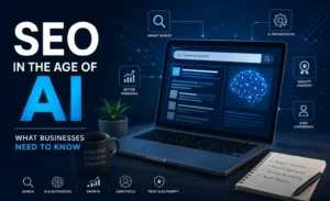 SEO in the Age of AI: What Businesses Need to Know